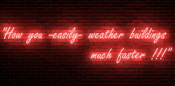 How you -easily- weather buildings much faster (start)